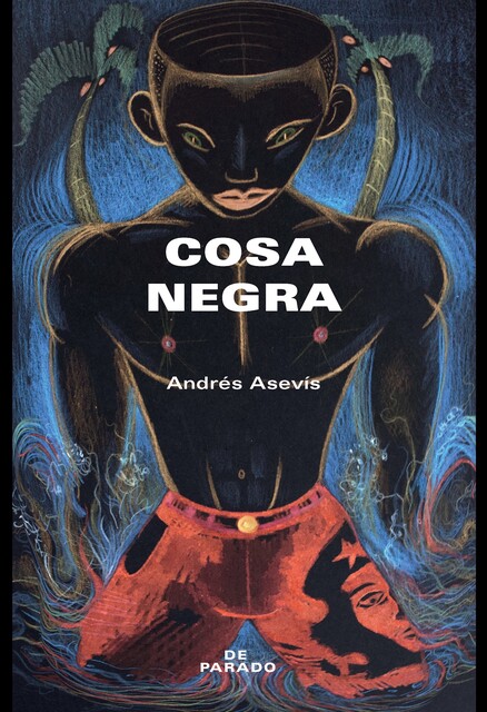 Cosa negra, Andrés Asevís