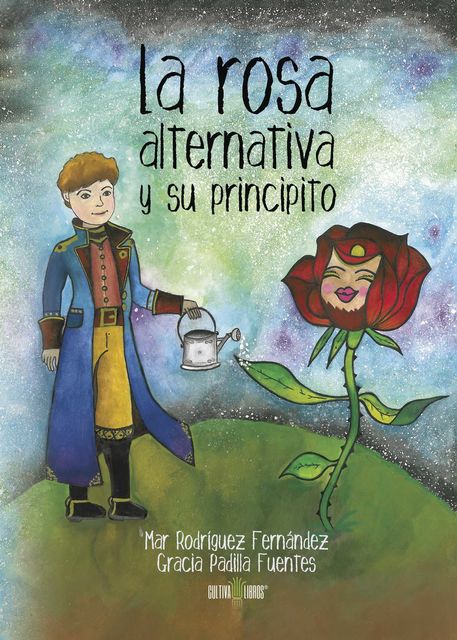 La rosa alternativa y su principito, Gracia Padilla Fuentes, Mar Rodríguez