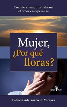 Mujer, ¿Por qué lloras, Patricia Adrianzén de Vergara