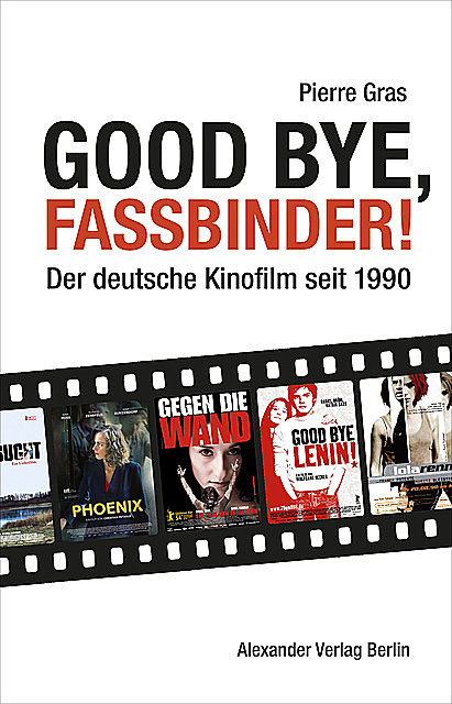 Good bye, Fassbinder, Pierre Gras