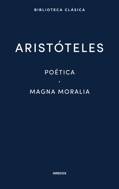 Poética. Magna Moralia, Aristoteles