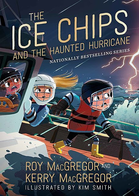 The Ice Chips and the Haunted Hurricane, Roy MacGregor, Kerry MacGregor