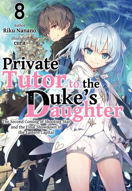 Private Tutor to the Duke's Daughter: Volume 8, Riku Nanano