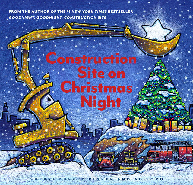 Construction Site on Christmas Night, Sherri Duskey Rinker
