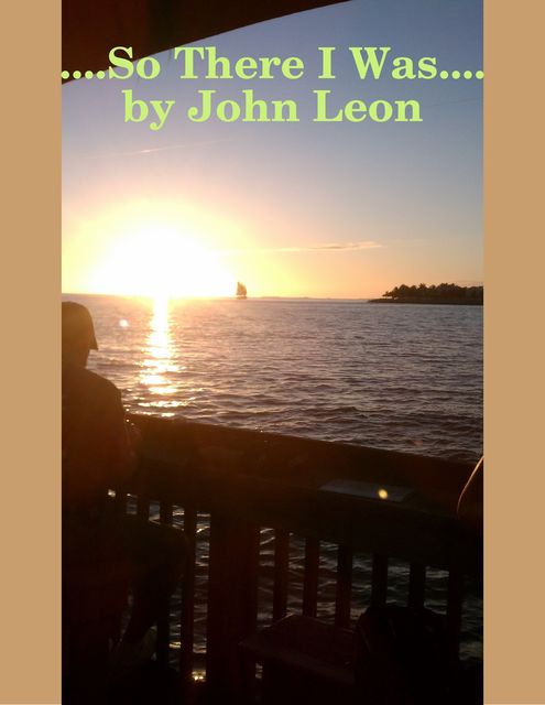 .So There I Was, John Leon