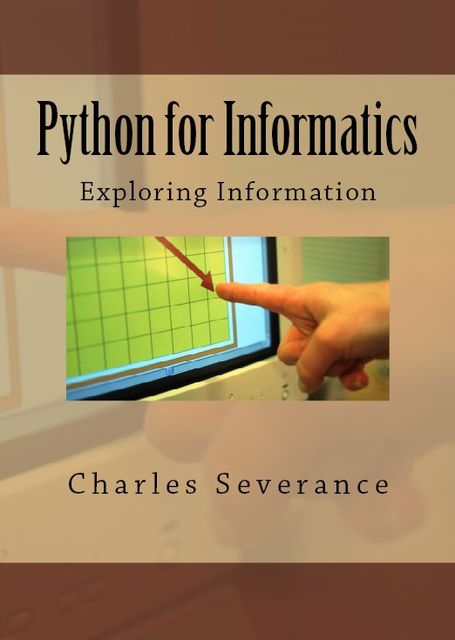 Python for Informatics: Exploring Information, Charles Severance