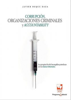 Corrupción, organizaciones criminales y accountability, Javier Duque Daza