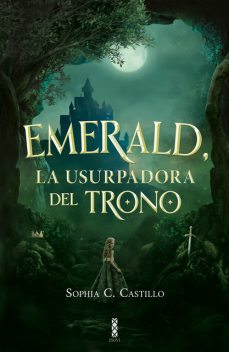 Emerald, la usurpadora del trono, Sophia C. Castillo