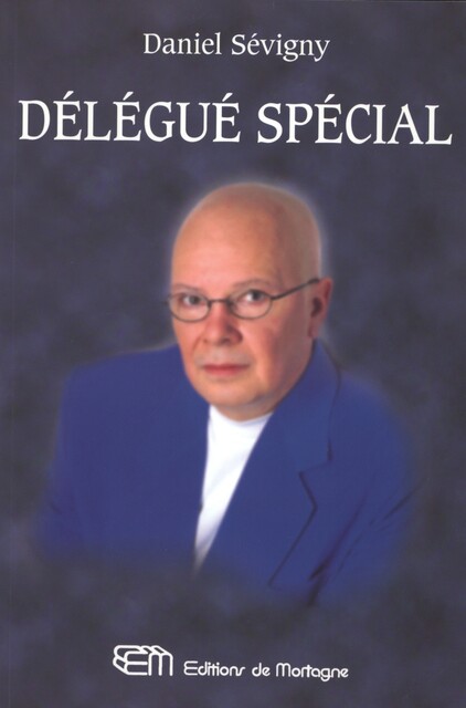 Délégué spécial, Daniel Sévigny