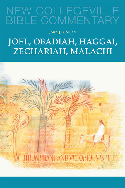 Joel, Obadiah, Haggai, Zechariah, Malachi, John Collins