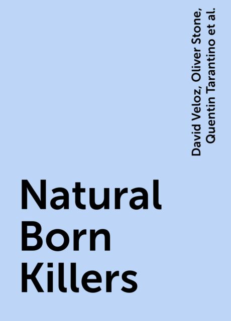 Natural Born Killers, Quentin Tarantino, David Veloz, Oliver Stone, Richard Rutowski