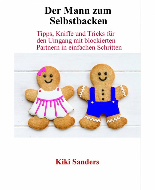 Der Mann zum Selbstbacken, Kiki Sanders