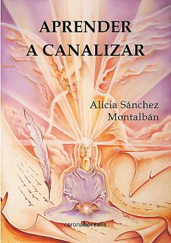 Aprender a canalizar, Alicia Sánchez Montalban
