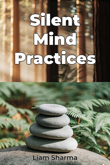 Silent Mind Practices, Liam Sharma