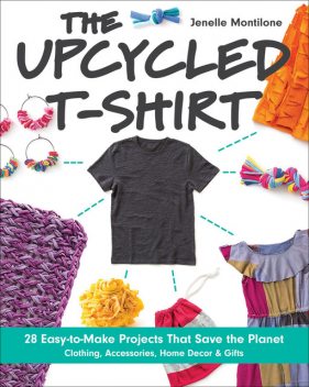 The Upcycled T-Shirt, Jenelle Montilone