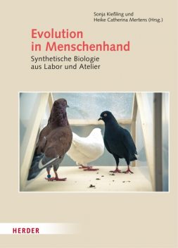 Evolution in Menschenhand, Heike Catherina, Mertens, Sonja Kießling