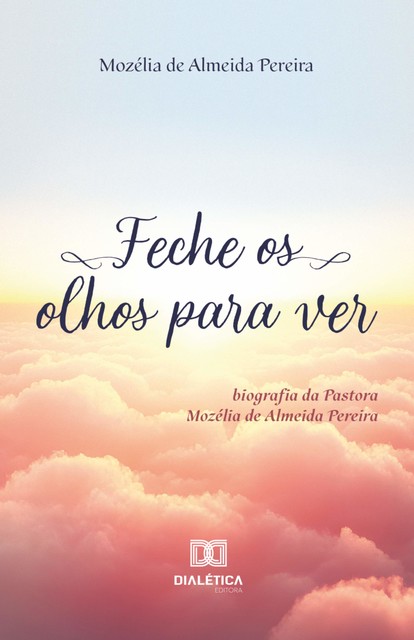 Feche os olhos para Ver, Mozélia de Almeida Pereira