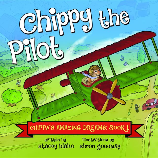 Chippy's Amazing Dreams: Chippy the Pilot, Stacey Blake