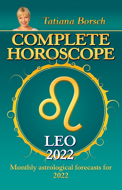 Complete Horoscope Leo 2022, Tatiana Borsch