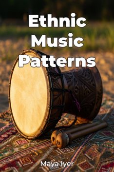 Ethnic Music Patterns, Maya Iyer