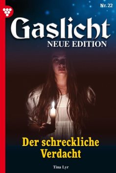 Gaslicht – Neue Edition 22 – Mystikroman, Tina Lyr