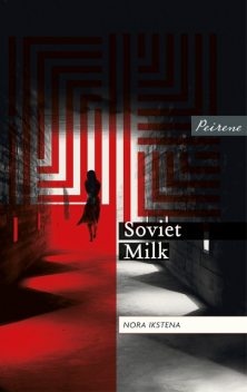 Soviet Milk, Nora Ikstena