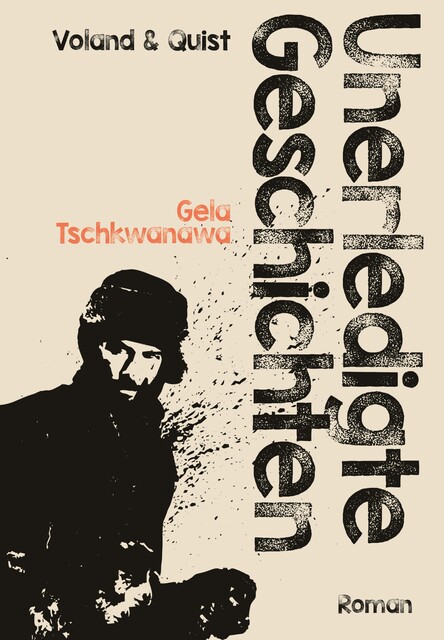 Unerledigte Geschichten, Gela Tschkwanawa