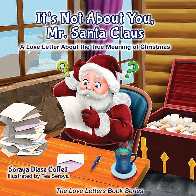 It's Not About You, Mr. Santa Claus, Soraya Diase Coffelt