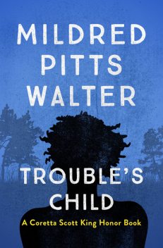 Trouble's Child, Mildred Pitts Walter