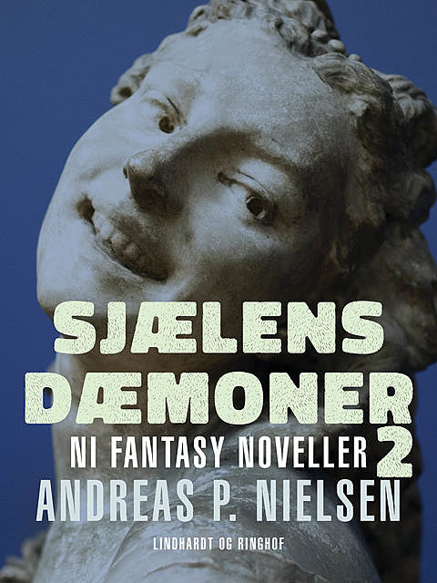 Sjælens dæmoner 2. Ni fantasy noveller, Andreas P. Nielsen
