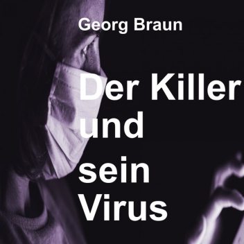 Der Killer und sein Virus, Georg Braun