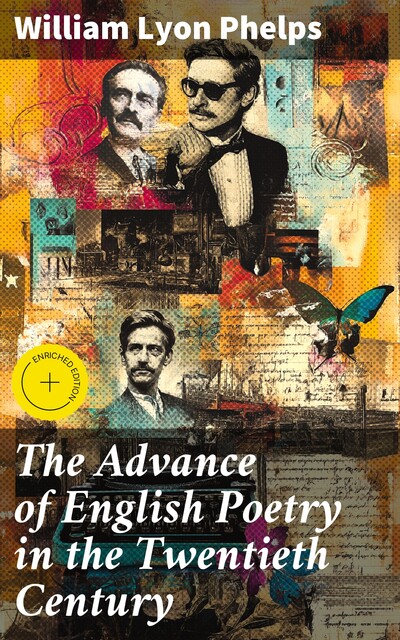 The Advance of English Poetry in the Twentieth Century, William Lyon Phelps
