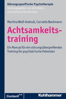 Achtsamkeitstraining, Cornelia Beckmann, Martina Wolf-Arehult