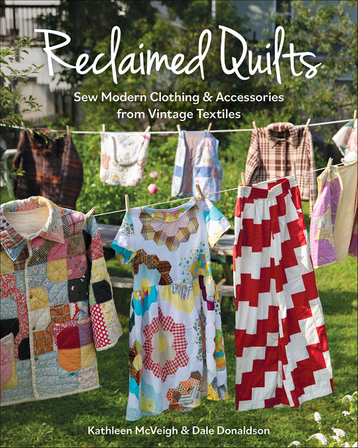 Reclaimed Quilts, Dale Donaldson, Kathleen McVeigh