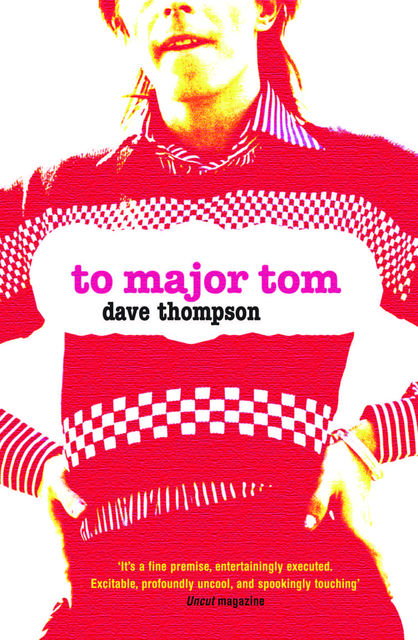 To Major Tom, Dave Thompson