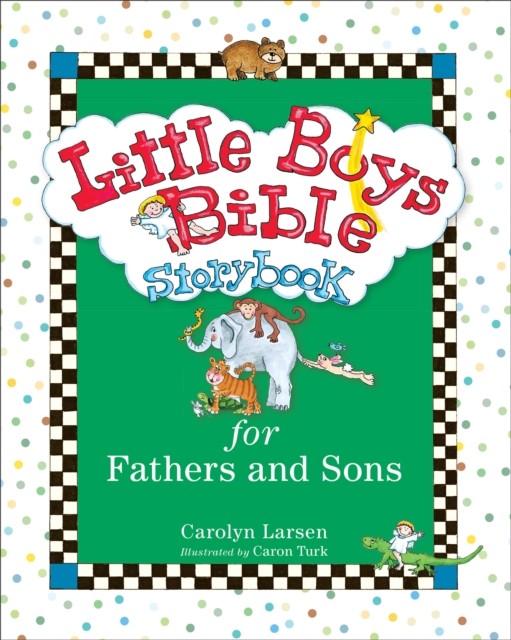 Little Boys Bible Storybook for Fathers and Sons, Carolyn Larsen