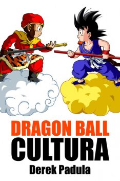 Dragon Ball Cultura Volumen 1, Derek Padula