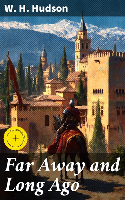 Far Away and Long Ago, W.H.Hudson