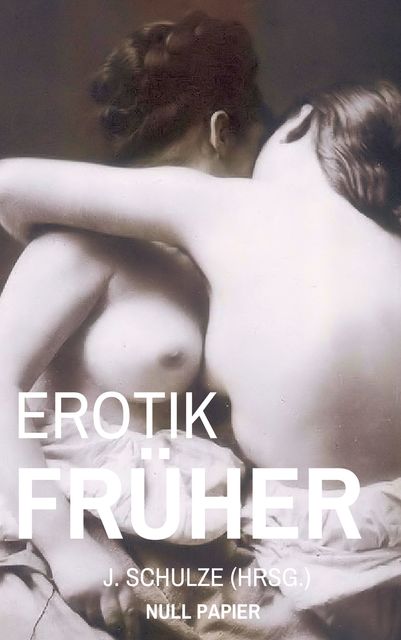 Erotik Früher, J. Schulze