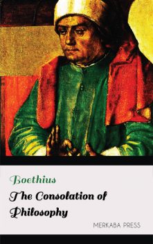 The Consolation of Philosophy, Boethius