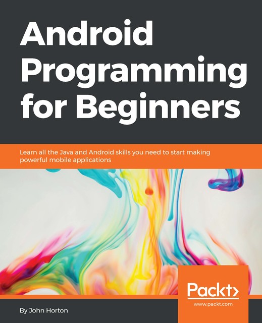 Android Programming for Beginners, John Horton