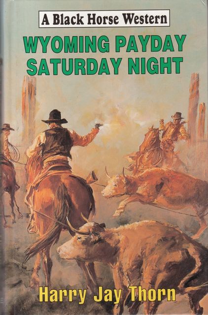 Wyoming Payday Saturday Night, Harry Jay Thorn