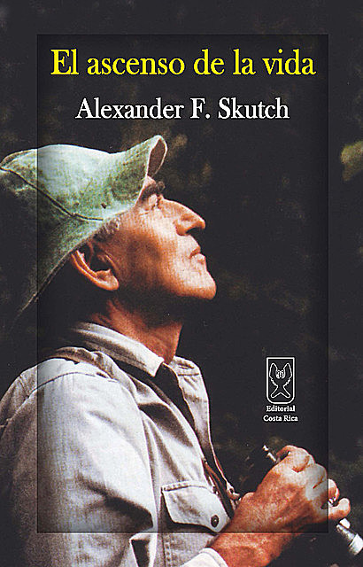 El ascenso de la vida, Alexander Skutch