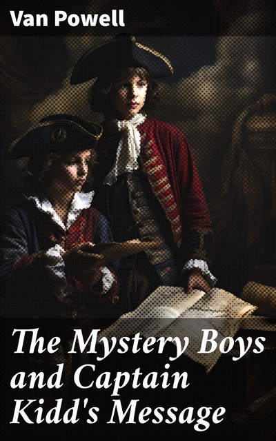 The Mystery Boys and Captain Kidd's Message, Van Powell