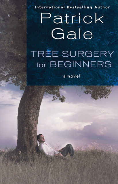 Tree Surgery for Beginners, Patrick Gale