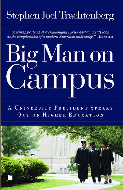 Big Man on Campus, Stephen Joel Trachtenberg