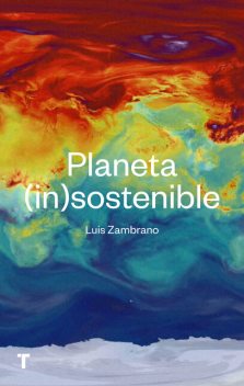 Planeta insostenible, Luis Zambrano