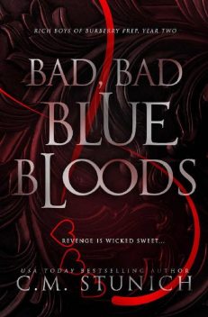Bad, Bad Bluebloods: A High School Bully Romance (Rich Boys of Burberry Prep Book 2), C.M. Stunich