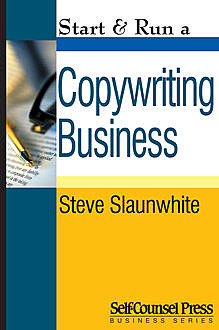 Start & Run a Copywriting Business, Steve Slaunwhite