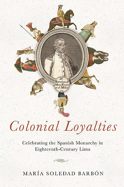 Colonial Loyalties, María Soledad Barbón